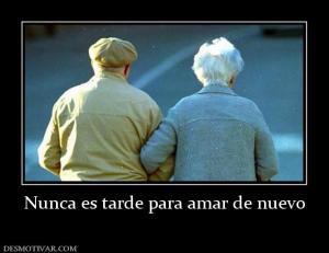 Nunca es tarde para amar de nuevo
