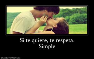 Si te quiere, te respeta. Simple