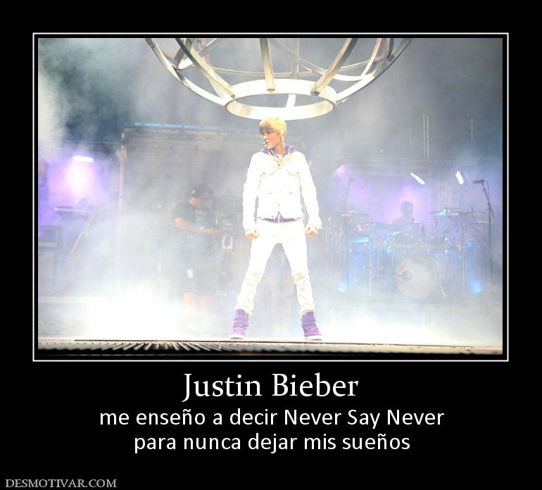 Justin Bieber me enseño a decir Never Say Never para nunca dejar mis sueños