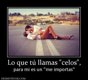 Lo que tú llamas  para mi es un