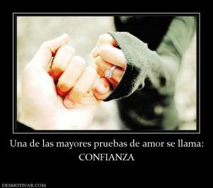 Una de las mayores pruebas de amor se  CONFIANZA