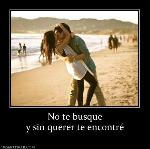 No te busque y sin querer te encontré