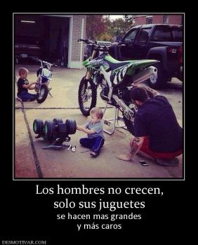 Los hombres no crecen, solo sus juguetes se hacen mas grandes y más caros