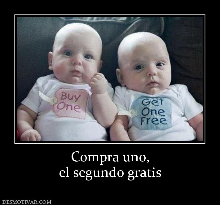 Compra uno, el segundo gratis
