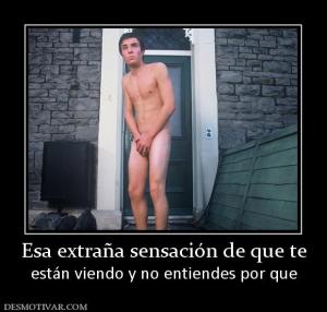 Esa extraña sensación de que te están viendo y no entiendes por que