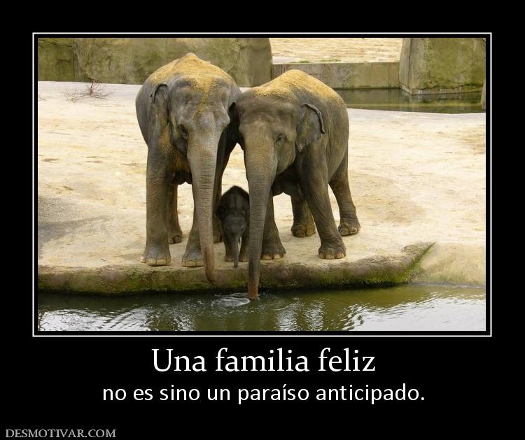 Una familia feliz no es sino un paraíso anticipado.