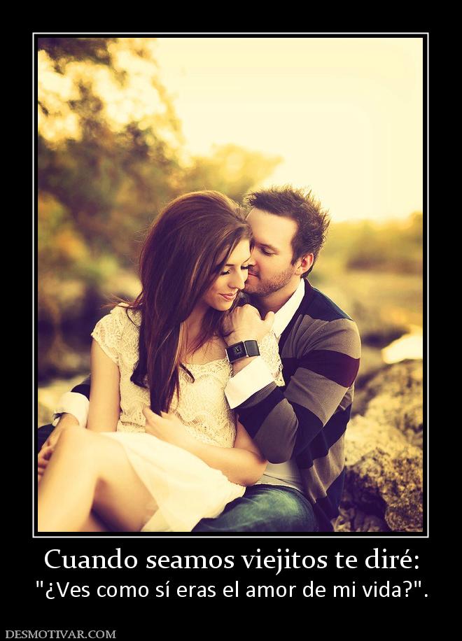 Cuando seamos viejitos te diré: