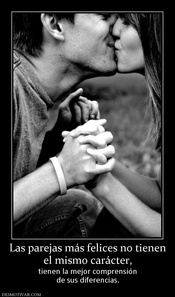 Las parejas más felices no tienen el mismo carácter, tienen la mejor comprensión de sus diferencias.