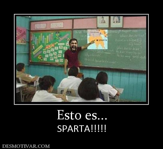 Esto es... SPARTA!!!!!