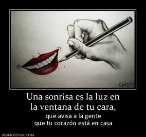 Una sonrisa es la luz en la ventana de tu cara, que avisa a la gente que tu corazón está en casa