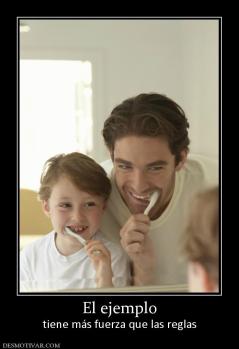 El ejemplo tiene más fuerza que las reglas