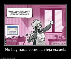 No hay nada como la vieja escuela