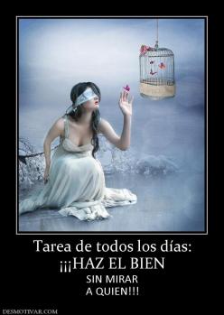 Tarea de todos los días: ¡¡¡HAZ EL BIEN SIN MIRAR A QUIEN!!!