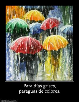 Para días grises, paraguas de colores.