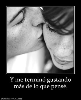 Y me terminó gustando más de lo que pensé.