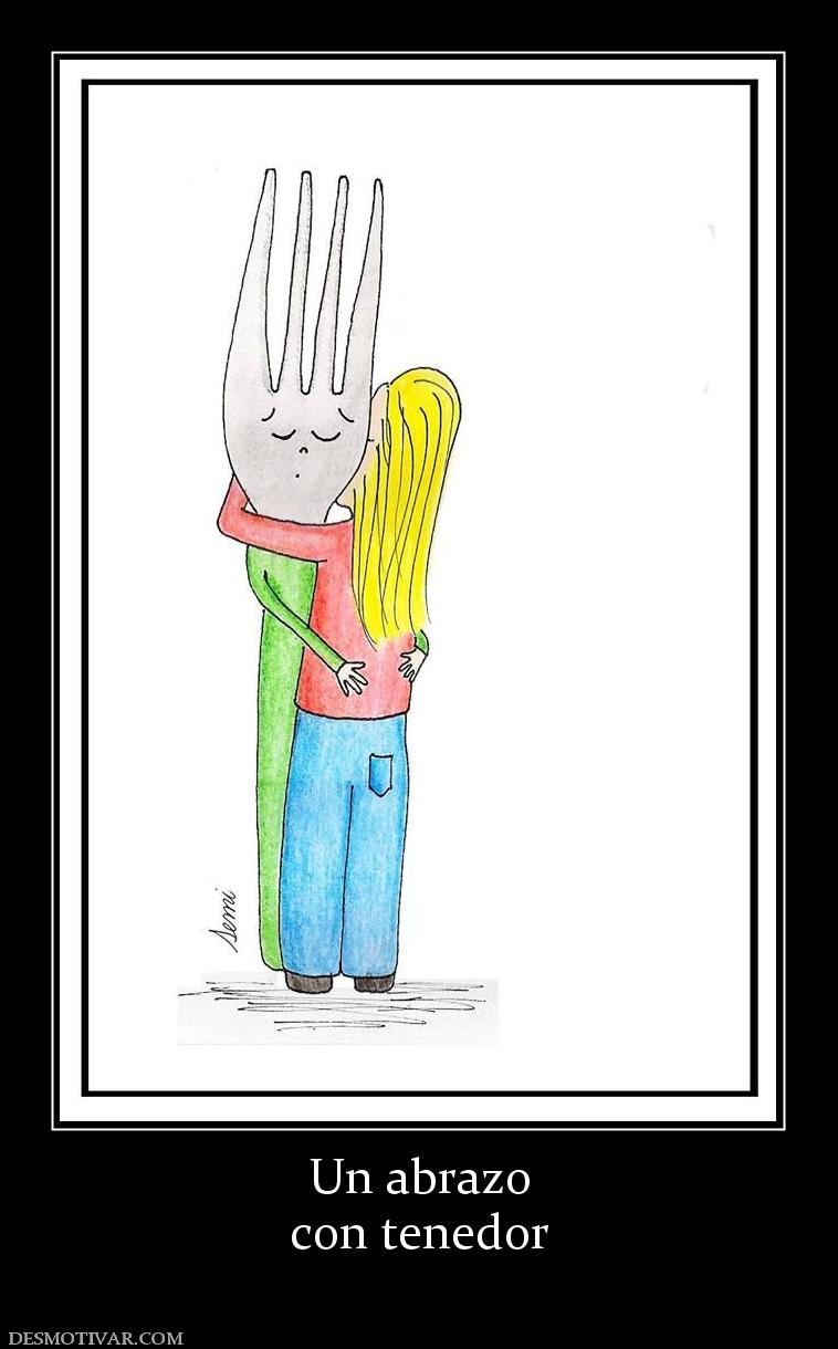 Un abrazo con tenedor