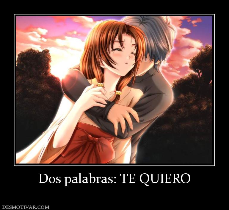 Dos palabras: TE QUIERO