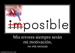 Mis errores siempre serán mi motivación, no mis excusas