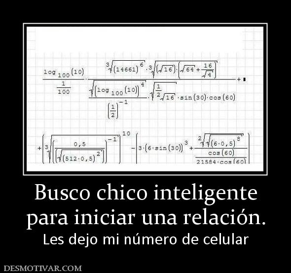 Busco chico inteligente para iniciar una relación. Les dejo mi número de celular