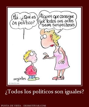 ¿Todos los políticos son iguales?
