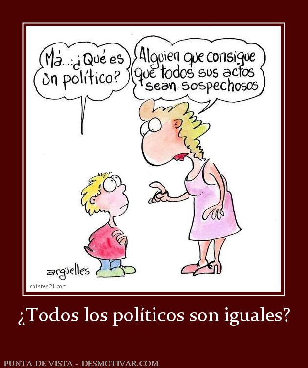 ¿Todos los políticos son iguales?