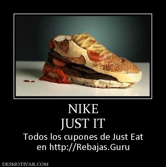 NIKE JUST IT Todos los cupones de Just Eat en http://Rebajas.Guru