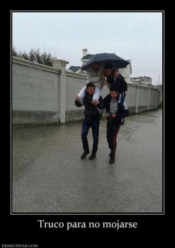 Truco para no mojarse