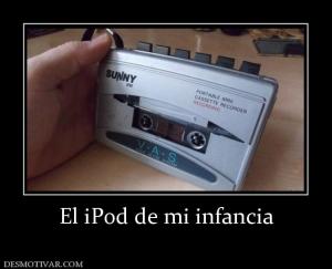 El iPod de mi infancia