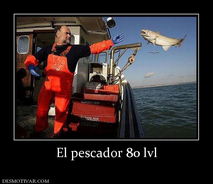 El pescador 80 lvl