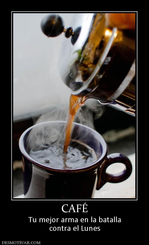 CAFÉ Tu mejor arma en la batalla contra el Lunes
