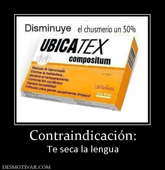 Contraindicación: Te seca la lengua