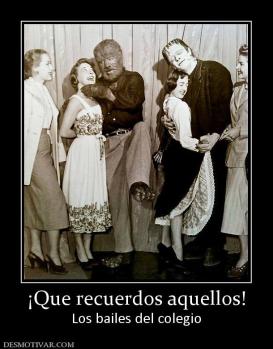 ¡Que recuerdos aquellos! Los bailes del colegio