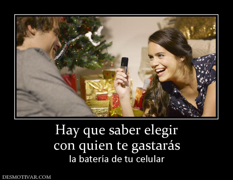 Hay que saber elegir con quien te gastarás la batería de tu celular