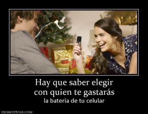 Hay que saber elegir con quien te gastarás la batería de tu celular