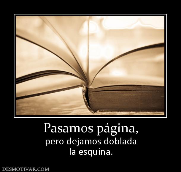Pasamos página, pero dejamos doblada la esquina.