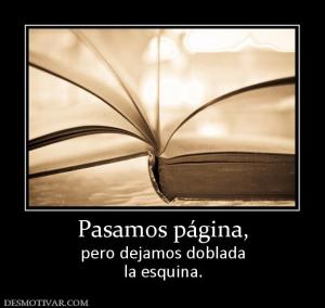 Pasamos página, pero dejamos doblada la esquina.