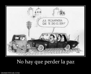 No hay que perder la paz