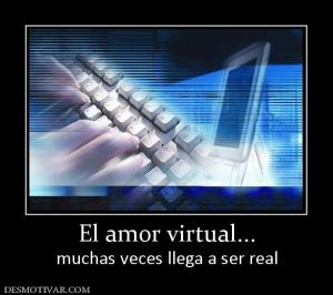 El amor virtual... muchas veces llega a ser real