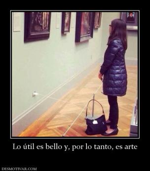 Lo útil es bello y, por lo tanto, es a