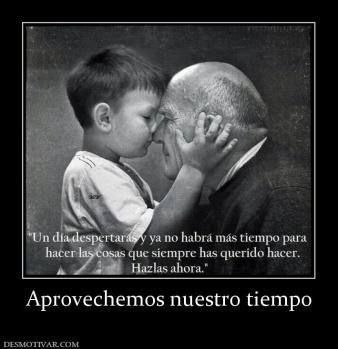 Aprovechemos nuestro tiempo