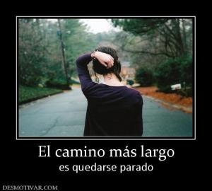 El camino más largo es quedarse parado