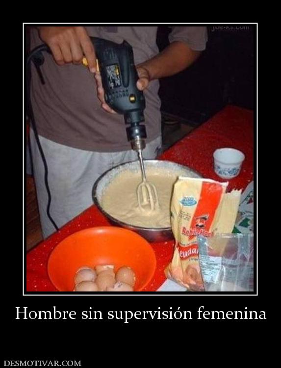 Hombre sin supervisión femenina