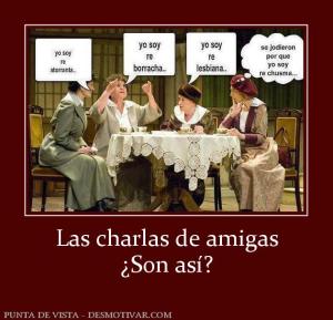Las charlas de amigas ¿Son así?