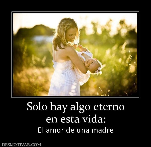 Solo hay algo eterno en esta vida: El amor de una madre