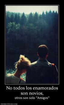No todos los enamorados son novios,  otros son solo