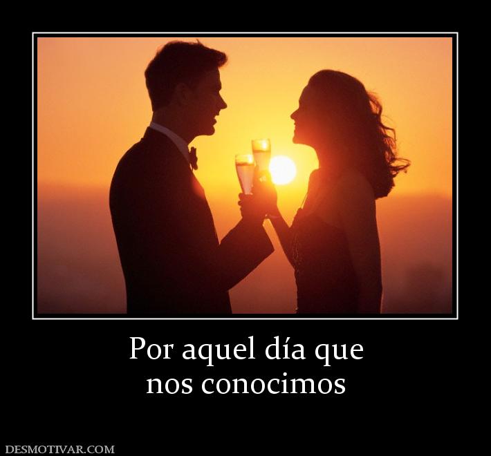 Por aquel día que nos conocimos