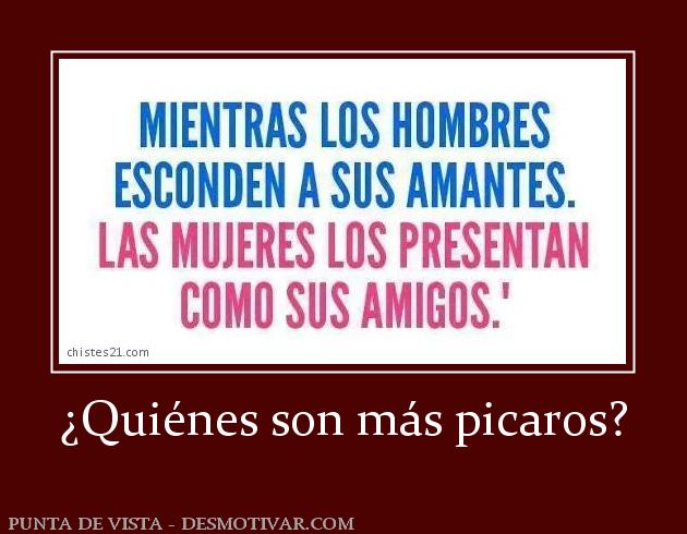 ¿Quiénes son más picaros?