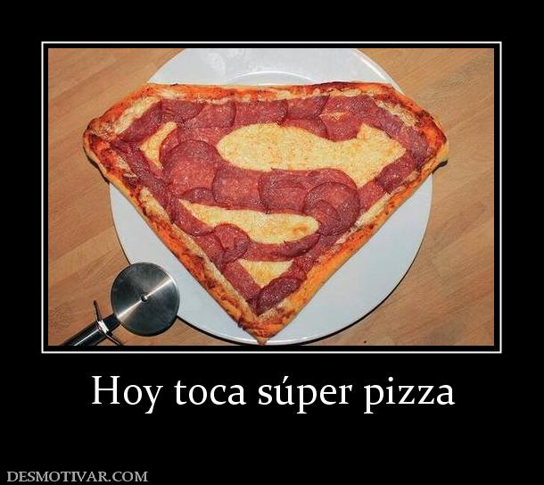 Hoy toca súper pizza