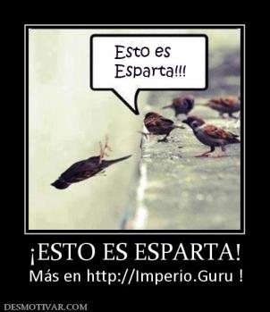 ¡ESTO ES ESPARTA! Más en http://Imperio.Guru !