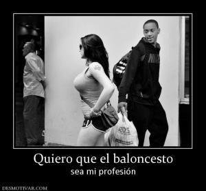 Quiero que el baloncesto sea mi profesión